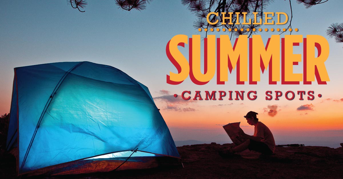 Chilled Summer Camping Spots