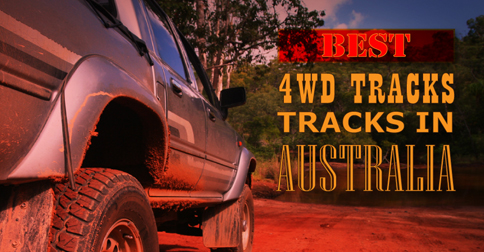 Best 4WD tracks in Australia