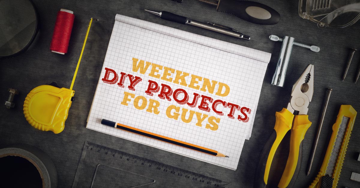 Weekend DIY projects for guys