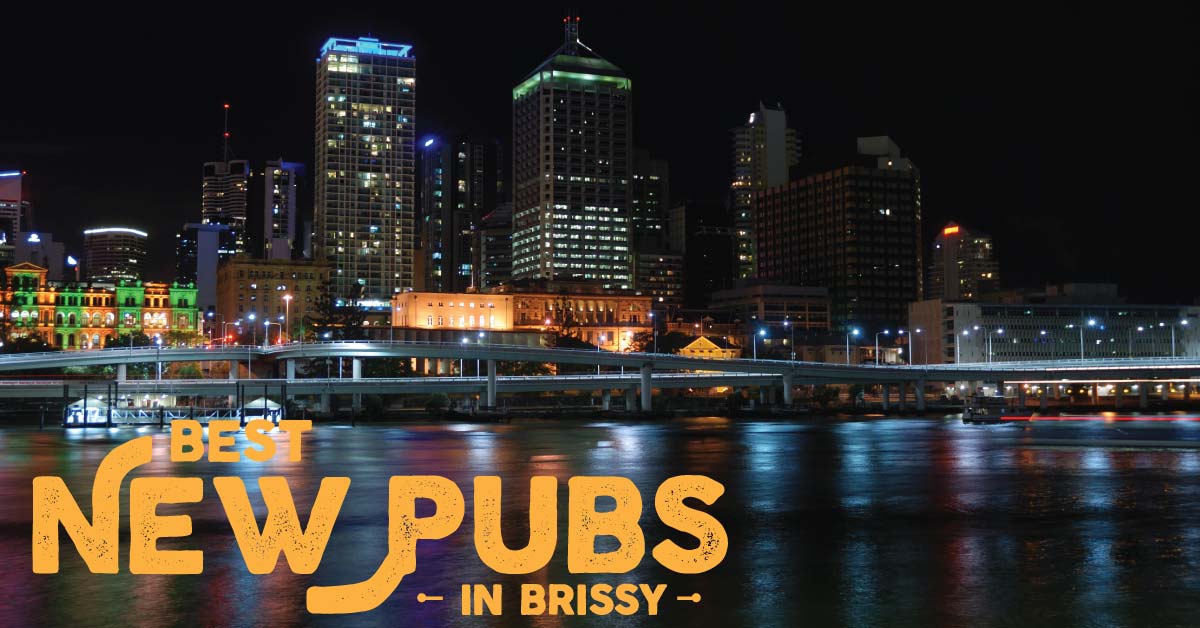 Best New Pubs & Bars in Brissy