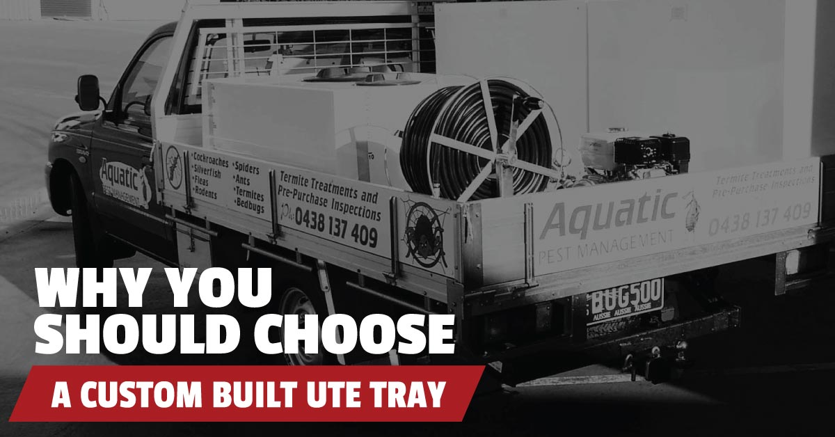Why You Should Choose a Custom Built Ute Tray